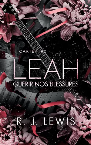 R. J. Lewis – Carter, Tome 2 : Leah, Guérir nos blessures